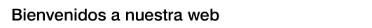 Bienvenidos a nuestra web